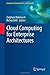 Cloud Computing for Enterprise Architectures . (Springer,2011) [Hardcover]