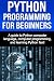 Python Programming for Beginners: A guide to Python computer language, computer programming, and learning Python fast! by Joe Benton (2015-04-19)