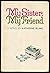 My sister, my friend by Katherine Blake