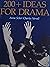 200+ IDEAS FOR DRAMA