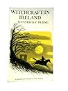 Witchcraft in Ireland by Patrick Byrne