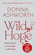 Wild Hope: Healing Words to Find Light on Dark Days 