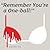Remember You're a One-Ball! by Quentin S. Crisp (April 12,2010)