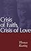 CRISIS OF FAITH, CRISIS OF LOVE by Thomas Keating