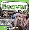 I am a Beaver: A ...