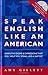 Speak English Like an Ameri...