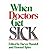 [(When Doctors Get Sick)] [Author: H.N. Mandell] published on (September, 1987)