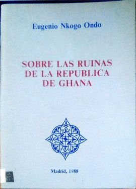 Sobre las ruinas de la República de Ghana (Spanish Edition)