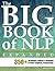 By Shlomo Vaknin The Big Book of NLP, Expanded: 350+ Techniques, Patterns & Strategies of Neuro Linguistic Programming