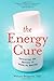 By William Bengston - The Energy Cure by William Bengston