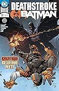 Deathstroke (2016-2020), #31, July 2018: Deathstroke vs Batman, Part 2