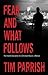 Fear and What Follows: The Violent Education of a Christian Racist, A Memoir (Willie Morris Books in Memoir and Biography) by Tim Parrish (2014-07-17)