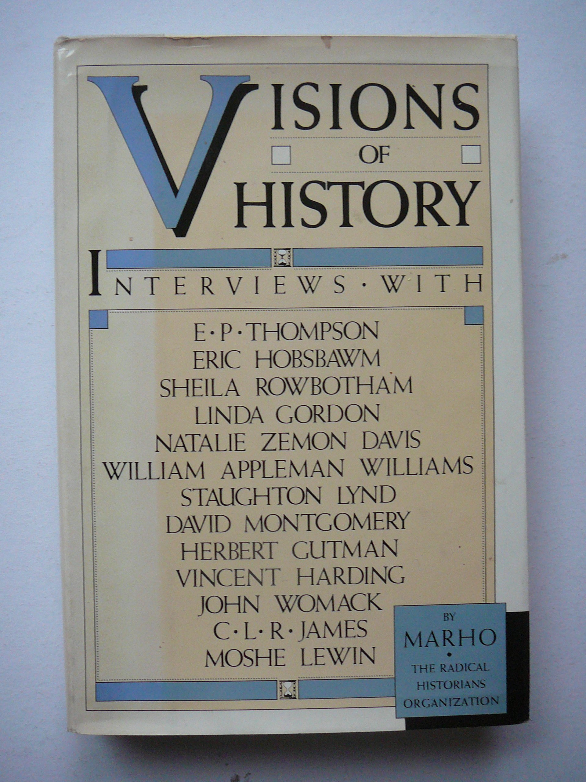 Visions of History: Interview, with E.P. Thompson ... [et Al.] (Hardcover)
