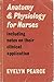 Anatomy and Physiology for Nurses by Evelyn Pearce by Evelyn C. Pearce
