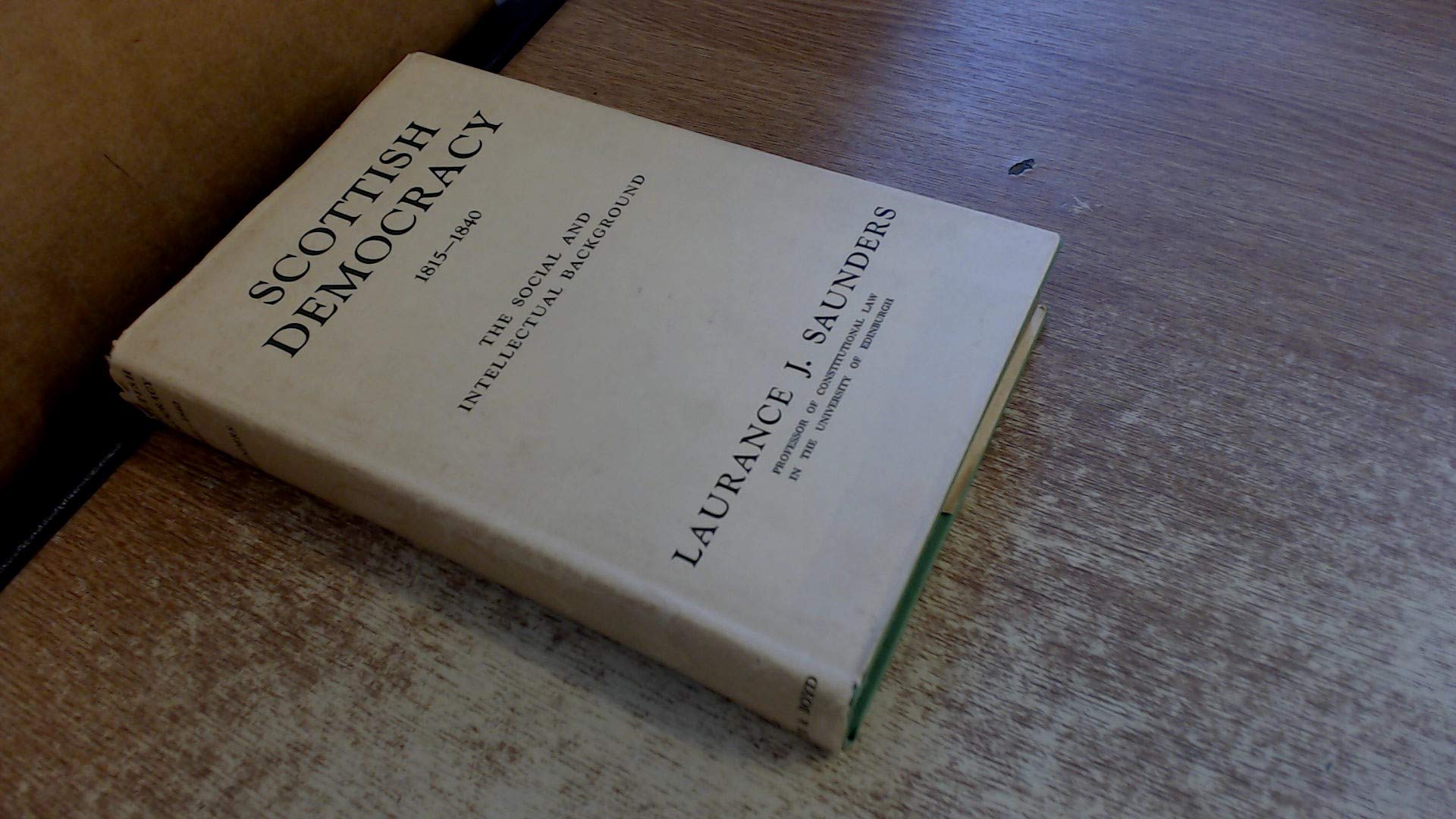 Scottish Democracy 1815 - 1840: The Social and Intellectual Background (Hardcover)