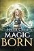 Magic Born Book One by Odette C. Bell