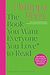 The Book You Want Everyone You Love to Read: Sane And Sage Advice to Help You Navigate All of Your Most Important Relationships Book cover for The Book You Want Everyone You Love to Read: Sane And Sage Advice to Help You Navigate All of Your Most Important Relationships
