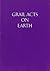 Grail Acts on Earth