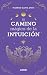 El camino mágico de la intuición by Florence Scovel Shinn El camino mágico de la intuición by Florence Scovel Shinn