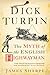 Dick Turpin: The Myth of the English Highwayman by James Sharpe