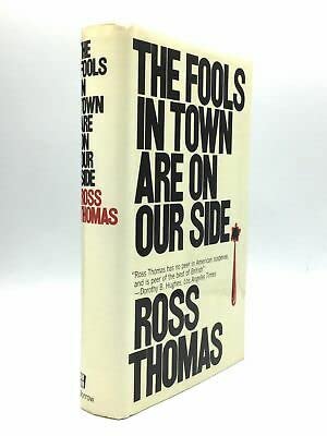 Rare Ross Thomas / THE FOOLS IN TOWN ARE ON OUR SIDE Signed 1st Edition 1970 [Hardcover] Thomas, Ross