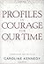 Profiles in Courage For Our Time by Caroline Kennedy (2002-05-01)
