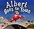 By Jennifer Jordan: Albert Goes to Town