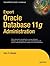 Expert Oracle Database 11g Administration (Expert's Voice in Oracle) by Sam Alapati (2008-11-12)