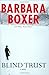 Blind Trust by Barbara Boxer (2009-07-22)