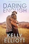 Daring Enough by Kelly Elliott
