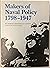 Makers of Naval Policy 1798-1947