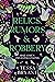 Relics, Rumors & Robbery (B...