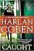 Caught by Harlan Coben by Harlan Coben