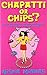 Chapatti or Chips? by Nisha Minhas (2002-08-05)