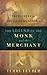 The Legend of the Monk and the Merchant: Principles for Successful Living by Felber, Terry(February 25, 2005) Hardcover