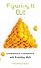 Figuring It Out: Entertaining Encounters with Everyday Math by Nuno Crato (2010-10-08)