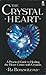 The Crystal Heart: A Practical Guide to Healing the Heart Center With Crystals (1989-08-03)