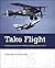 Take Flight: Celebrating Aviation in the West of England Since 1910 by Andrew Kelly (5-Jul-2010) Hardcover