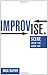 Improvise: Scene from the Inside Out by Mick Napier (2004-06-01)