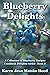 Blueberry Delights Cookbook: A Collection of Blueberry Recipes: Volume 2 (Cookbook Delights Series) by Karen Jean Matsko Hood (26-Feb-2014) Perfect Paperback