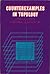 Counterexamples in Topology by Lynn Arthur Steen (1970-11-30)