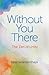 Without You There: The Zen of Unity by Ishaya, Paramananda (2014) Paperback