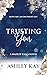 Trusting You