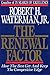 The Renewal Factor : How the Best Get and Keep THe Competitive Edge