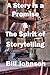 A Story is a Promise & The Spirit of Storytelling by Johnson, Bill (2014) Paperback
