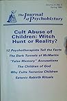 Special Issue : Cult Abuse of Children : Witch Hunt or Reality? The Journal of psychohistory, Volume 21, Number 4, Spring 1994