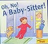 Oh, No! A Baby - Sitter!