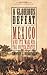 A Glorious Defeat: Mexico a...