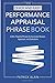 The Quick and Easy Performance Appraisal Phrase Book: 3000+ Powerful Phrases for Successful Reviews, Appraisals and Evaluations by Patrick Alain (2013-06-24)