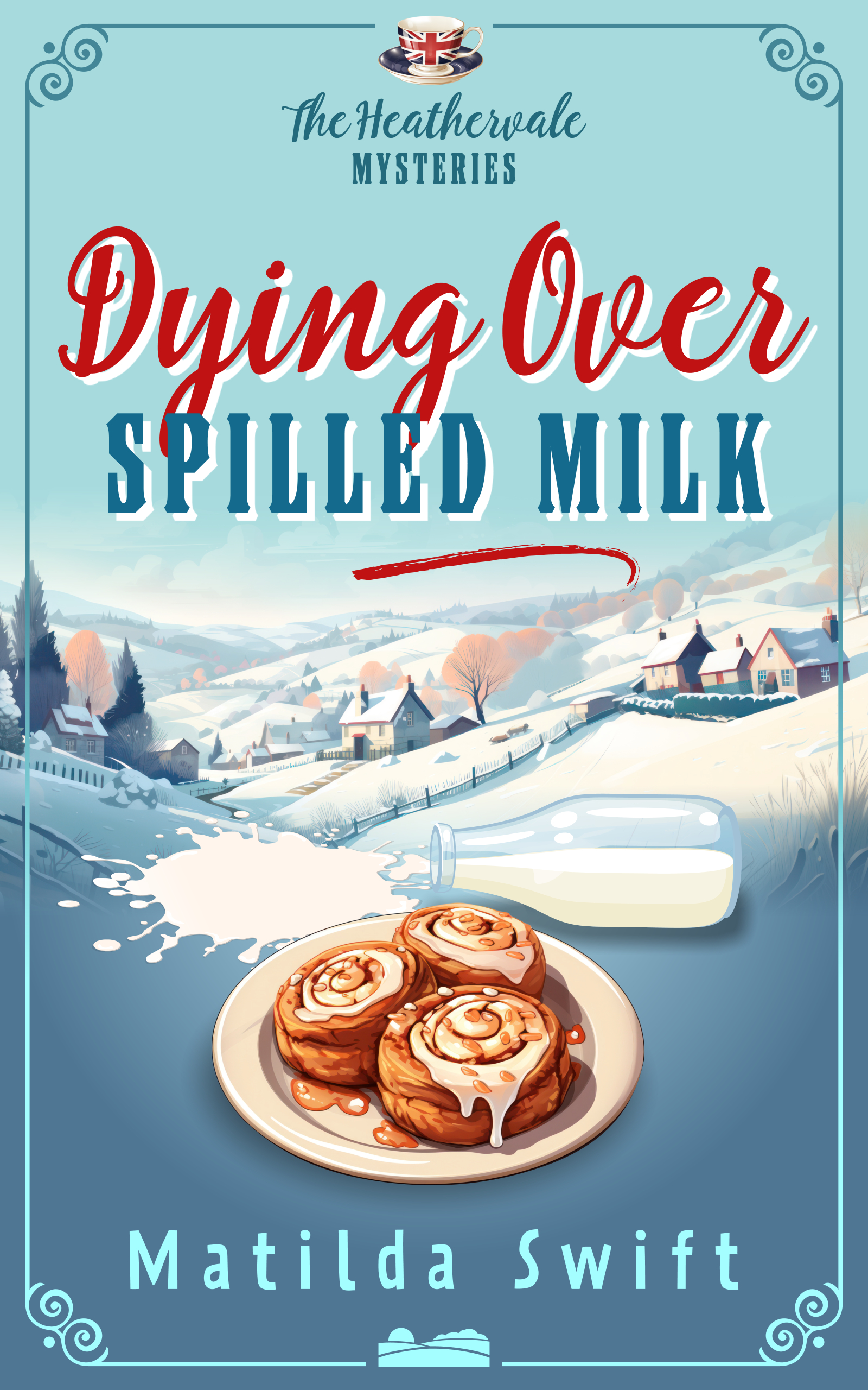Dying over Spilled Milk (The Heathervale Mysteries, #2)